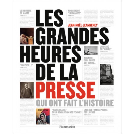 Les grandes heures de la presse qui ont fait l'histoire