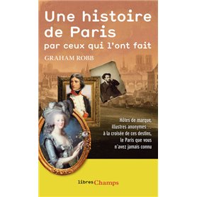 Une histoire de Paris par ceux qui l'ont fait