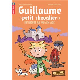 Guillaume petit chevalier - Intrigues au Moyen Âge