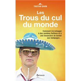 Les Trous du cul du monde