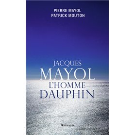 Jacques Mayol, l'homme dauphin