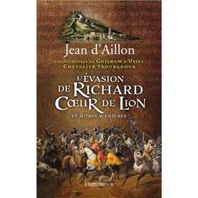 L'Évasion de Richard Coeur de Lion et autres nouvelles