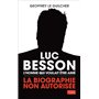 Luc Besson, l'homme qui voulait être aimé