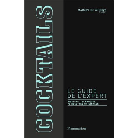 Cocktails, le guide de l'expert