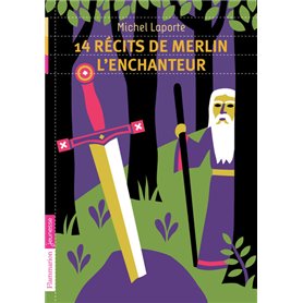 14 récits de Merlin l'enchanteur