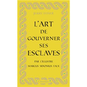 L'art de gouverner ses esclaves