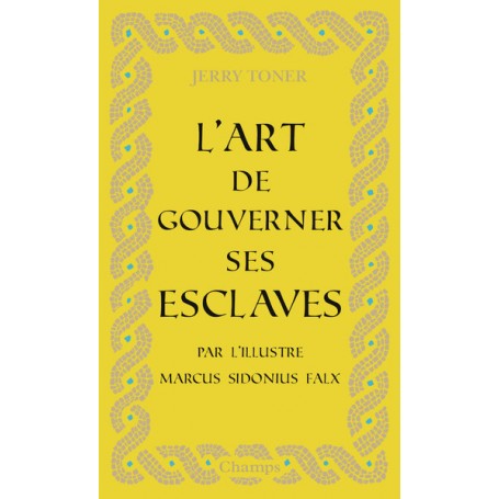 L'art de gouverner ses esclaves