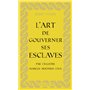 L'art de gouverner ses esclaves