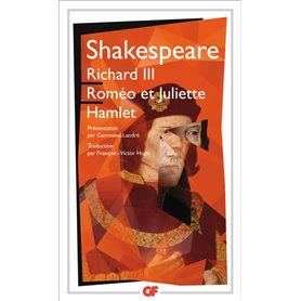 Richard III - Roméo et Juliette - Hamlet