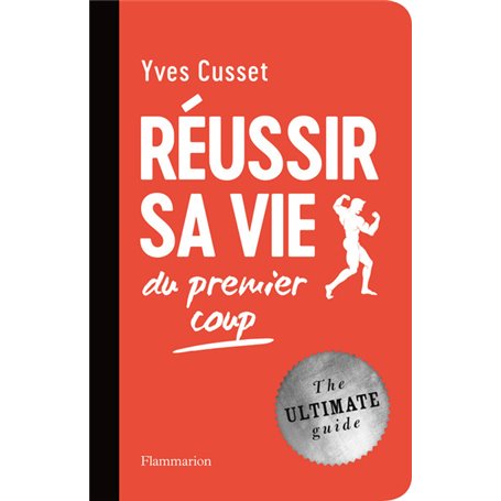 Réussir sa vie du premier coup