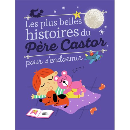 Les plus belles histoires du Père Castor pour s'endormir