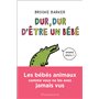 Dur, dur d'être un bébé