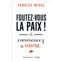 Foutez-vous la paix !