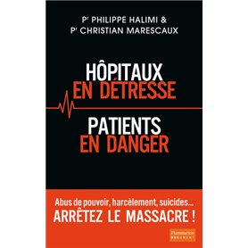 Hôpitaux en détresse, patients en danger