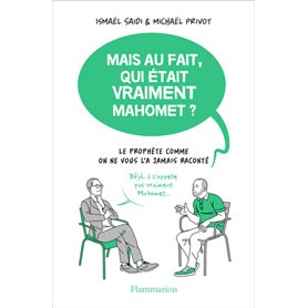 Mais au fait, qui était vraiment Mahomet ?