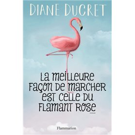 La meilleure façon de marcher est celle du flamant rose