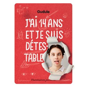 J'ai quatorze ans et je suis détestable