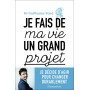 Je fais de ma vie un grand projet