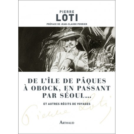 De l'île de Pâques à Obock, en passant par Séoul... et autres récits de voyages