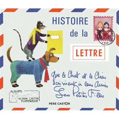 Histoire de la lettre que le chat et le chien écrivirent à leurs amies les petites filles