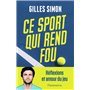 Ce sport qui rend fou