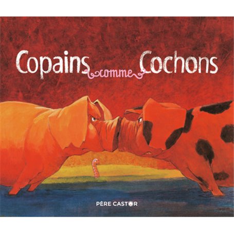 Copains comme cochons