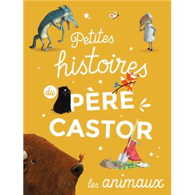 Petites histoires du Père Castor d'animaux