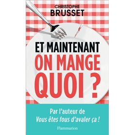 Et maintenant, on mange quoi ?