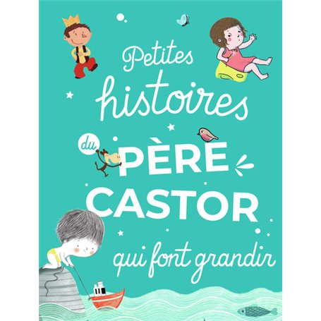 Petites histoires du Père Castor qui font grandir