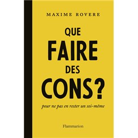 Que faire des cons ?