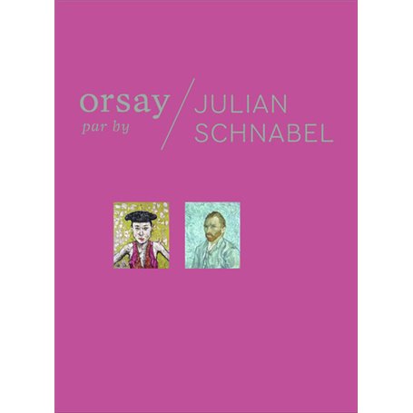 Orsay par Julian Schnabel/Orsay by Julian Schnabel