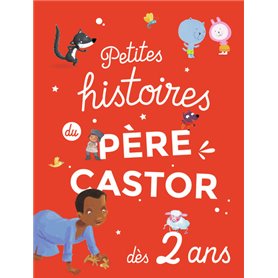 Petites histoires du Père Castor dès 2 ans