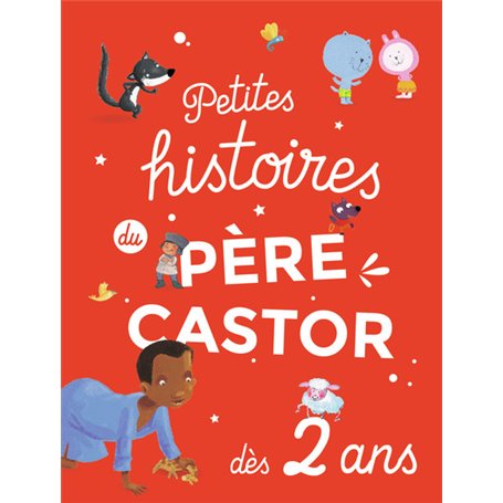 Petites histoires du Père Castor dès 2 ans