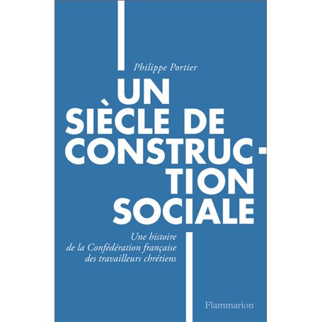 Un siècle de construction sociale