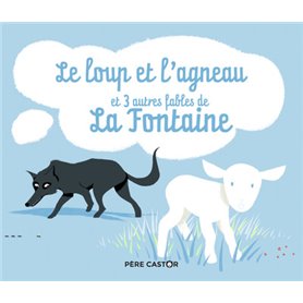 Le loup et l'agneau et 3 autres fables