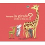 Pourquoi la girafe a-t-elle un long cou ?