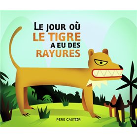 Le jour où le tigre a eu ses rayures