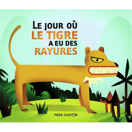 Le jour où le tigre a eu ses rayures