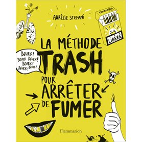 La méthode trash pour arrêter de fumer