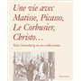 Une vie avec Matisse, Picasso, Le Corbusier, Christo...