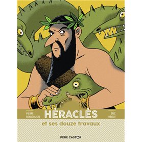 Les grandes figures de la Mythologie - Héraclès et ses douze travaux