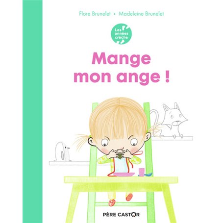 Les années crèche - Mange, mon ange !