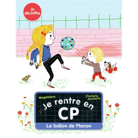 Je rentre en CP - Le ballon de Manon