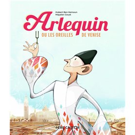 Arlequin ou Les oreilles de Venise