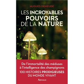 Les incroyables pouvoirs de la nature