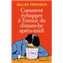 Comment échapper à l'ennui du dimanche après-midi