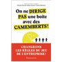 On ne dirige pas une boîte avec des camemberts !