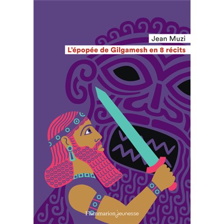 L'épopée de Gilgamesh en 8 récits