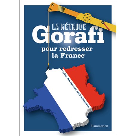 La méthode Gorafi pour redresser la France