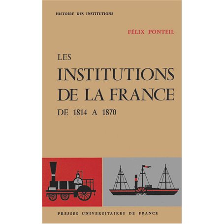 Les institutions de la France. De 1814 à 1870